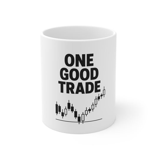 Motivational Trading Mug | One Good Trade | Perfect Gift for Traders